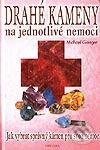 Kniha: Drahé kameny na jednotlivé nemoci (Gienger Michael). Fontána, 2003 Kniha: Drahé kameny na jednotlivé nemoci (Gienger Michael). Fontána, 2003