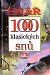 Kniha: Snář - 1000 klasických snů (Autorský kolektív). Alpress, 2003 Kniha: Snář - 1000 klasických snů (Autorský kolektív). Alpress, 2003