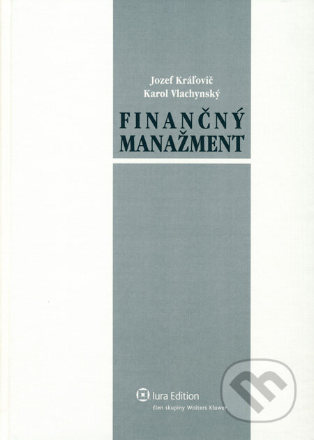 Kniha: Finančný manažment (Jozef Kráľovič a Karol Vlachynský). Wolters Kluwer (Iura Edition), 2006 Kniha: Finančný manažment (Jozef Kráľovič a Karol Vlachynský). Wolters Kluwer (Iura Edition), 2006