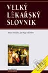 Kniha: Velký lékařský slovník (Jan Hugo a Martin Vokurka). Maxdorf, 2002 Kniha: Velký lékařský slovník (Jan Hugo a Martin Vokurka). Maxdorf, 2002