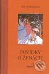 Kniha: Povídky o ženách (Guy de Maupassant). Moba, 2003 Kniha: Povídky o ženách (Guy de Maupassant). Moba, 2003