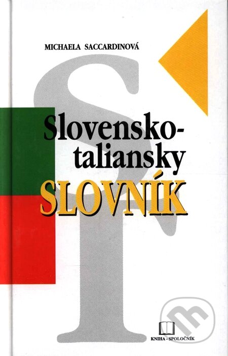 Kniha: Slovensko-taliansky slovník (Michaela Saccardin). Kniha-Spoločník, 2003 Kniha: Slovensko-taliansky slovník (Michaela Saccardin). Kniha-Spoločník, 2003