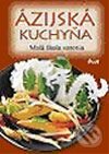Kniha: Ázijská kuchyňa (Autorský kolektív). Ikar, 2003 Kniha: Ázijská kuchyňa (Autorský kolektív). Ikar, 2003