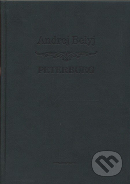 Kniha: Peterburg (Andrej Belyj). Petrus, 2003 Kniha: Peterburg (Andrej Belyj). Petrus, 2003