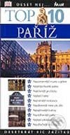 Kniha: TOP 10 - Paříž (Donna Daileová a Mike Gerrard). Ikar CZ, 2003 Kniha: TOP 10 - Paříž (Donna Daileová a Mike Gerrard). Ikar CZ, 2003