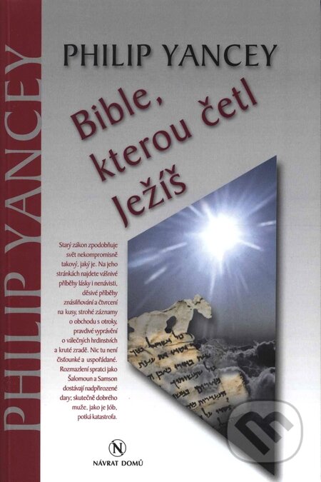 Kniha: Bible, kterou četl Ježíš (Philip Yancey). Návrat domů, 2001 Kniha: Bible, kterou četl Ježíš (Philip Yancey). Návrat domů, 2001