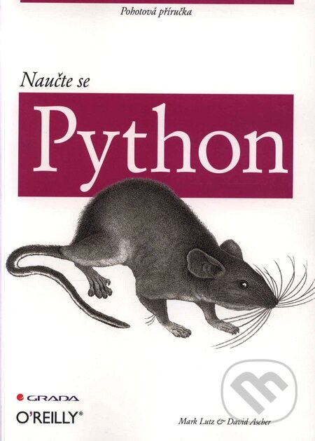 Kniha: Naučte se Python (David Ascher a Mark Lutz). Grada, 2003 Kniha: Naučte se Python (David Ascher a Mark Lutz). Grada, 2003