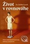 Kniha: Život v rovnováhe (Debbie Lovell). Porta Libri, 2002 Kniha: Život v rovnováhe (Debbie Lovell). Porta Libri, 2002