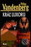 Kniha: Kráľ Luxoru (Philipp Vandenberg). Ikar, 2003 Kniha: Kráľ Luxoru (Philipp Vandenberg). Ikar, 2003