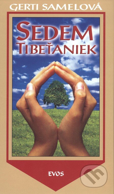 Kniha: Sedem Tibeťaniek (Gerti Samelová). Evos, 2003 Kniha: Sedem Tibeťaniek (Gerti Samelová). Evos, 2003