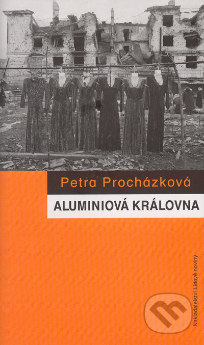 Kniha: Aluminiová královna (Petra Procházková). Nakladatelství Lidové noviny, 2005 Kniha: Aluminiová královna (Petra Procházková). Nakladatelství Lidové noviny, 2005