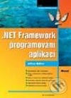 Kniha: .NET Framework (Jeffrey Richter). Grada, 2003 Kniha: .NET Framework (Jeffrey Richter). Grada, 2003