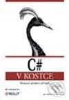 Kniha: C# v kostce (Ben Albahari, Peter Drayton a Ted Neward). Grada, 2003 Kniha: C# v kostce (Ben Albahari, Peter Drayton a Ted Neward). Grada, 2003