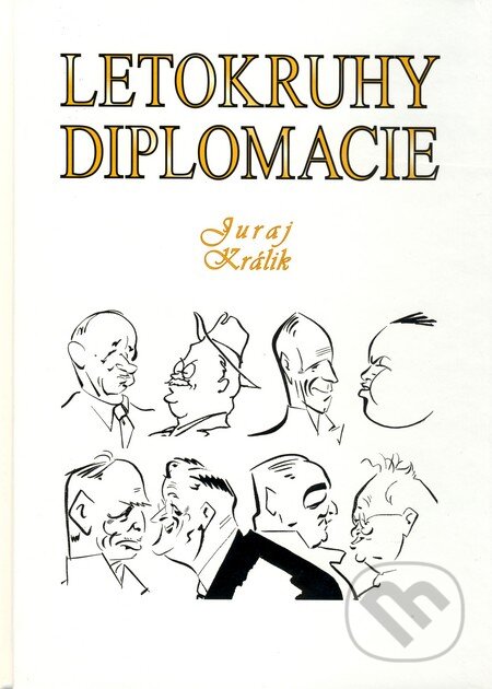 Kniha: Letokruhy diplomacie (Juraj Králik). Wolters Kluwer (Iura Edition), 2003 Kniha: Letokruhy diplomacie (Juraj Králik). Wolters Kluwer (Iura Edition), 2003