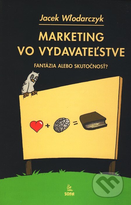 Kniha: Marketing vo vydavateľstve (Jacek Włodarczyk). SOFA, 2002 Kniha: Marketing vo vydavateľstve (Jacek Włodarczyk). SOFA, 2002