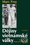 Kniha: Dějiny vietnamské války (Mrc Frey). Paseka, 2003 Kniha: Dějiny vietnamské války (Mrc Frey). Paseka, 2003