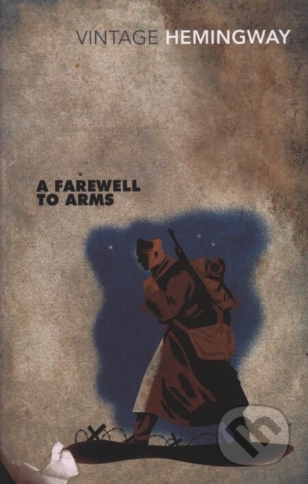 Kniha: A Farewell to Arms (Ernest Hemingway). Vintage, 2002 Kniha: A Farewell to Arms (Ernest Hemingway). Vintage, 2002