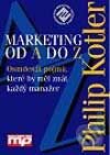 Kniha: Marketing od A do Z (Philip Kotler). Management Press, 2003 Kniha: Marketing od A do Z (Philip Kotler). Management Press, 2003