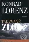 Kniha: Takzvané zlo (Konrad Lorenz). Academia, 2003 Kniha: Takzvané zlo (Konrad Lorenz). Academia, 2003