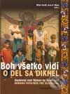 Kniha: Boh všetko vidí / O del sa dikhel (Arne B. Mann a Milan Kováč). Chronos, 2003 Kniha: Boh všetko vidí / O del sa dikhel (Arne B. Mann a Milan Kováč). Chronos, 2003
