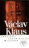 Kniha: Obhajoba zapomenutých myšlenek (Václav Klaus). Academia, 2003 Kniha: Obhajoba zapomenutých myšlenek (Václav Klaus). Academia, 2003