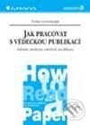 Kniha: Jak pracovat s vědeckou publikací (Trisha Greenhalgh). Grada, 2003 Kniha: Jak pracovat s vědeckou publikací (Trisha Greenhalgh). Grada, 2003