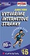 Kniha: Vytváříme internetové stránky (Slavoj Písek). Grada, 2003 Kniha: Vytváříme internetové stránky (Slavoj Písek). Grada, 2003