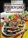 Kniha: Mikrovlnka pre začiatočníkov (Jarmila Mandžuková). Ikar, 2003 Kniha: Mikrovlnka pre začiatočníkov (Jarmila Mandžuková). Ikar, 2003