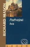 Kniha: Podvojná hra (Richard Mason). Academia, 2003 Kniha: Podvojná hra (Richard Mason). Academia, 2003