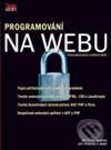 Kniha: Programování na webu (Jiří Peterka a Miroslav Kučera). Computer Press, 2003 Kniha: Programování na webu (Jiří Peterka a Miroslav Kučera). Computer Press, 2003