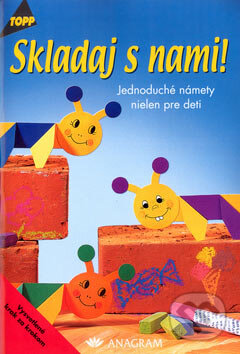 Kniha: Skladaj s nami! (Sabrina Wurst). Anagram, 2003 Kniha: Skladaj s nami! (Sabrina Wurst). Anagram, 2003
