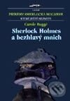 Kniha: Sherlock Holmes a bezhlavý mnich (Carole Bugge). Jota, 2003 Kniha: Sherlock Holmes a bezhlavý mnich (Carole Bugge). Jota, 2003