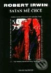 Kniha: Satan mě chce (Robert Irwin). Volvox Globator, 2003 Kniha: Satan mě chce (Robert Irwin). Volvox Globator, 2003