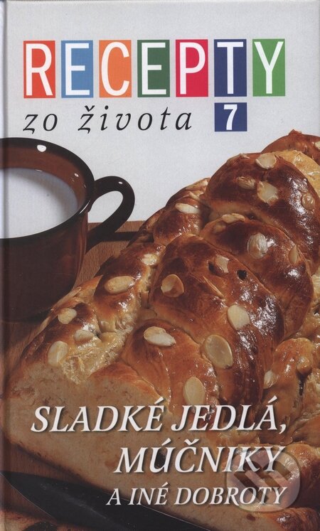Kniha: Recepty zo života 7 (Autorský kolektiv). Ringier Axel Springer Slovakia, 2003 Kniha: Recepty zo života 7 (Autorský kolektiv). Ringier Axel Springer Slovakia, 2003