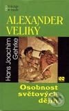 Kniha: Alexander Veliký (Hans Joachim Gehrke). Nakladatelství Svoboda, 2003 Kniha: Alexander Veliký (Hans Joachim Gehrke). Nakladatelství Svoboda, 2003
