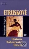 Kniha: Etruskové (Friedhelm Prayon). Nakladatelství Svoboda, 2003 Kniha: Etruskové (Friedhelm Prayon). Nakladatelství Svoboda, 2003