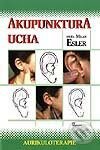 Kniha: Akupunktura ucha (Milan Esler). Poznání, 2003 Kniha: Akupunktura ucha (Milan Esler). Poznání, 2003
