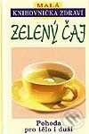 Kniha: Zelený čaj (Autorský kolektív). Svojtka&Co., 2003 Kniha: Zelený čaj (Autorský kolektív). Svojtka&Co., 2003