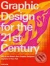 Graphic Design for the 21st Century - Charlotte Fiell, Peter Fiell, Taschen, 2003