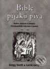 Kniha: Bible pijáků piva (Carrie Getty a Gregg Smith). Pragma, 2003 Kniha: Bible pijáků piva (Carrie Getty a Gregg Smith). Pragma, 2003