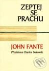 Kniha: Zeptej se prachu (John Fante), 2003 Kniha: Zeptej se prachu (John Fante), 2003