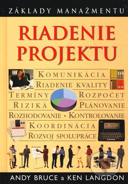 Kniha: Riadenie projektu (Andy Bruce a Ken Langdon). Slovart, 2003 Kniha: Riadenie projektu (Andy Bruce a Ken Langdon). Slovart, 2003