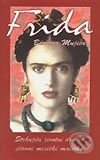 Kniha: Frida (Bárbara Mujica). Metafora, 2003 Kniha: Frida (Bárbara Mujica). Metafora, 2003