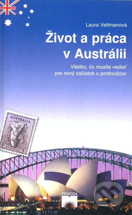 Kniha: Život a práca v Austrálii (Laura Veltmanová). Príroda, 2003 Kniha: Život a práca v Austrálii (Laura Veltmanová). Príroda, 2003