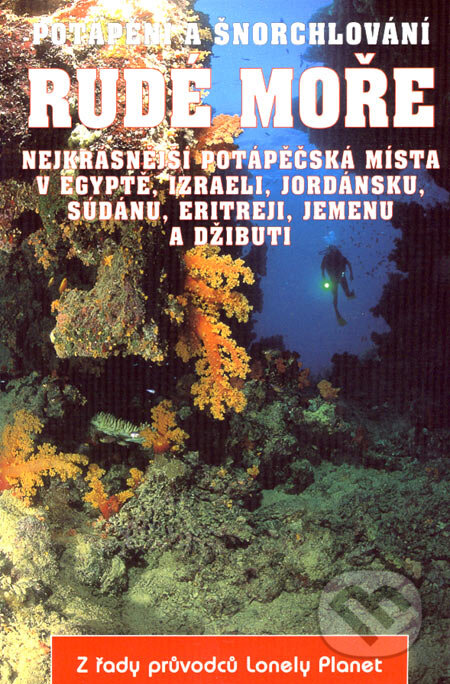 Kniha: Rudé moře - potápění a šnorchlování (Svojtka&Co.). Svojtka&Co., 2003 Kniha: Rudé moře - potápění a šnorchlování (Svojtka&Co.). Svojtka&Co., 2003