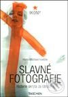 Kniha: Slavné fotografie II. (Hans-Michael Koetzle). Slovart CZ, 2006 Kniha: Slavné fotografie II. (Hans-Michael Koetzle). Slovart CZ, 2006