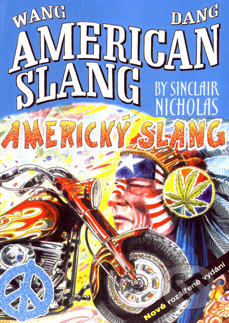 Kniha: Wang Dang American Slang/Wang Dang americký slang (Sinclair Nicholas). WD publication, 2003 Kniha: Wang Dang American Slang/Wang Dang americký slang (Sinclair Nicholas). WD publication, 2003