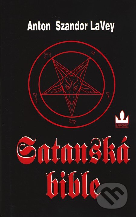 Kniha: Satanská bible (Anton Szandor LaVey). Baronet, 2003 Kniha: Satanská bible (Anton Szandor LaVey). Baronet, 2003