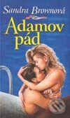 Kniha: Adamov pád (Sandra Brown). Ikar, 2003 Kniha: Adamov pád (Sandra Brown). Ikar, 2003