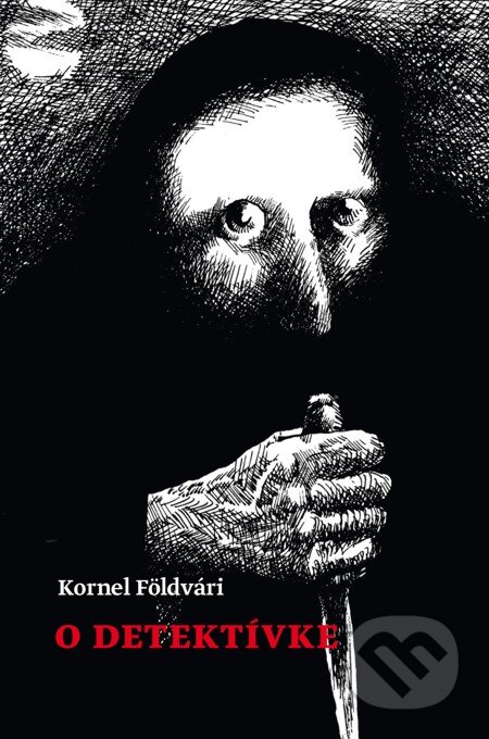 E-kniha: O detektívke (Kornel Földvári). Koloman Kertész Bagala, 2009 E-kniha: O detektívke (Kornel Földvári). Koloman Kertész Bagala, 2009